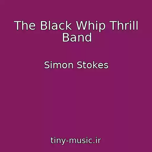 کاور آهنگ The Black Whip Thrill Band از Simon Stokes