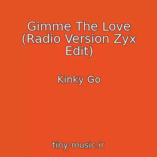 کاور آهنگ Gimme The Love (Radio Version Zyx Edit) از Kinky Go