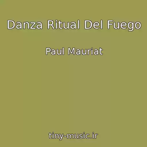 کاور آهنگ Danza Ritual Del Fuego از Paul Mauriat