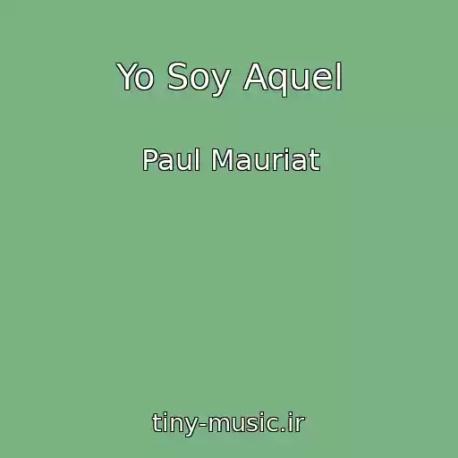 کاور آهنگ Yo Soy Aquel از Paul Mauriat