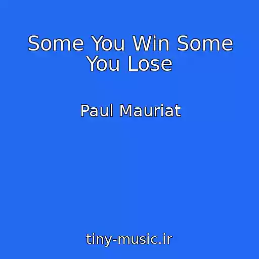 کاور آهنگ Some You Win Some You Lose از Paul Mauriat