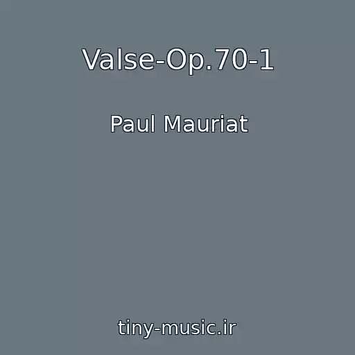 کاور آهنگ Valse-Op.70-1 از Paul Mauriat