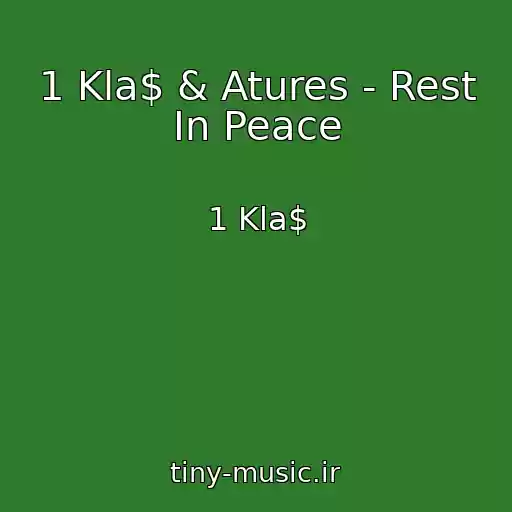 کاور آهنگ 1 Kla$ & Atures - Rest In Peace از 1 Kla$