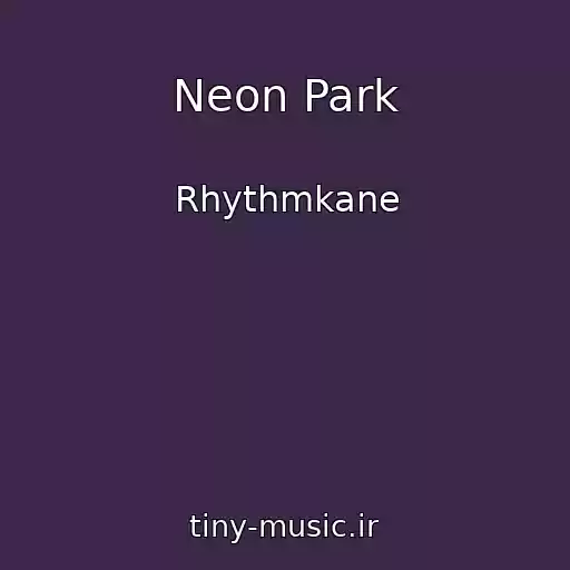 کاور آهنگ Neon Park از Rhythmkane