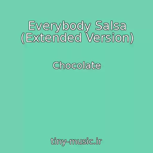 کاور آهنگ Everybody Salsa (Extended Version) از Chocolate