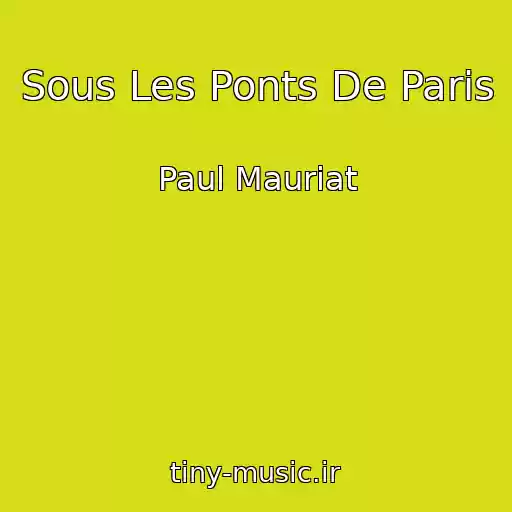 کاور آهنگ Sous Les Ponts De Paris از Paul Mauriat