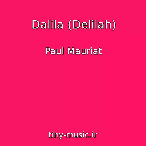کاور آهنگ Dalila (Delilah) از Paul Mauriat