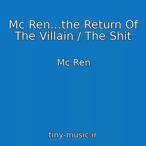 کاور آهنگ Mc Ren...the Return Of The Villain / The Shit از Mc Ren