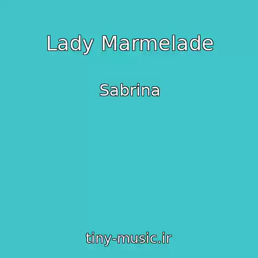 کاور آهنگ Lady Marmelade از Sabrina