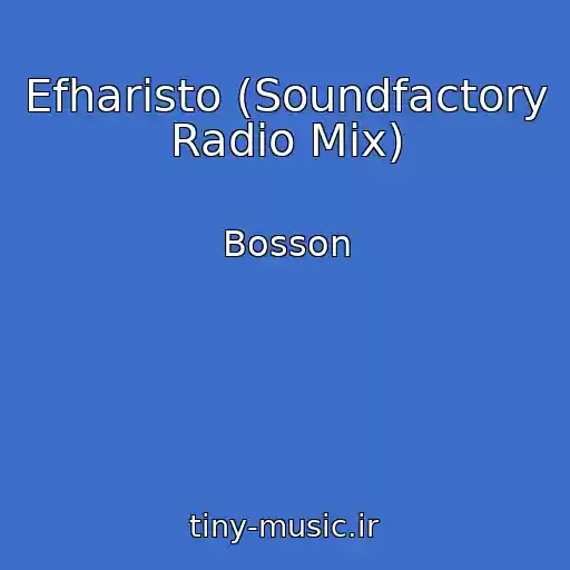 کاور آهنگ Efharisto (Soundfactory Radio Mix) از Bosson