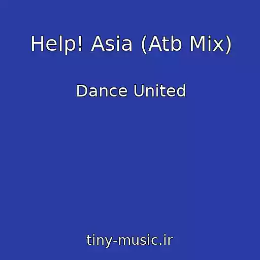 کاور آهنگ Help! Asia (Atb Mix) از Dance United
