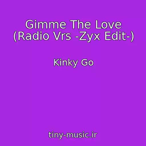 کاور آهنگ Gimme The Love (Radio Vrs -Zyx Edit-) از Kinky Go