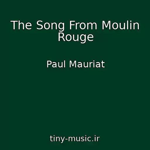 کاور آهنگ The Song From Moulin Rouge از Paul Mauriat