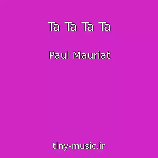 کاور آهنگ Ta Ta Ta Ta از Paul Mauriat