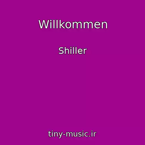کاور آهنگ Willkommen از Shiller