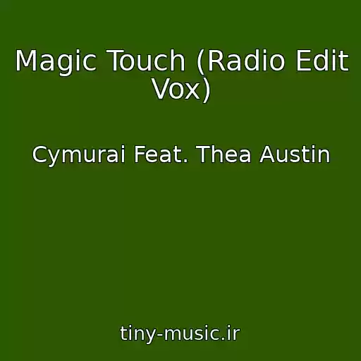 کاور آهنگ Magic Touch (Radio Edit Vox) از Cymurai Feat. Thea Austin