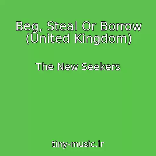 کاور آهنگ Beg, Steal Or Borrow (United Kingdom) از The New Seekers