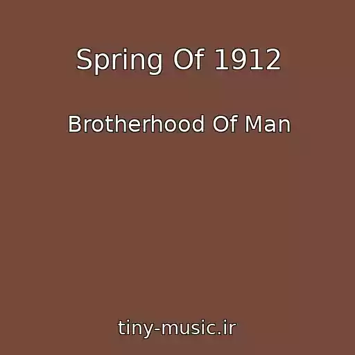 کاور آهنگ Spring Of 1912 از Brotherhood Of Man