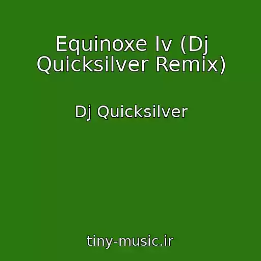 کاور آهنگ Equinoxe Iv (Dj Quicksilver Remix) از Dj Quicksilver