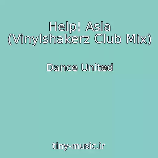 کاور آهنگ Help! Asia (Vinylshakerz Club Mix) از Dance United