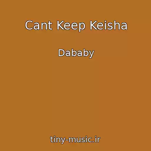 کاور آهنگ Cant Keep Keisha از Dababy