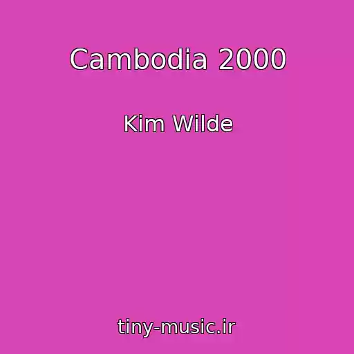 کاور آهنگ Cambodia 2000 از Kim Wilde