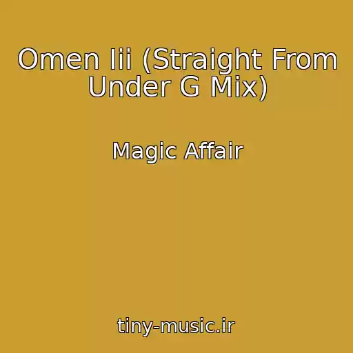 کاور آهنگ Omen Iii (Straight From Under G Mix) از Magic Affair