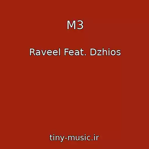 کاور آهنگ M3 از Raveel Feat. Dzhios