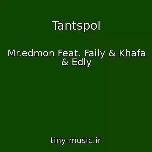 کاور آهنگ Tantspol از Mr.edmon Feat. Faily & Khafa & Edly