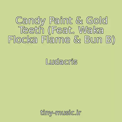 کاور آهنگ Candy Paint & Gold Teeth (Feat. Waka Flocka Flame & Bun B) از Ludacris