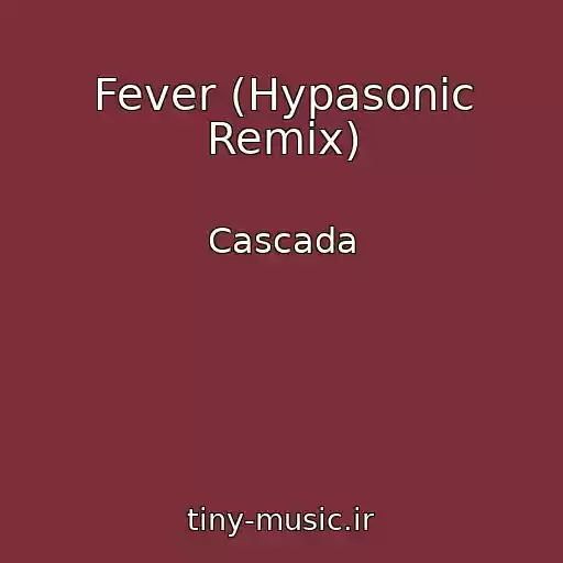 کاور آهنگ Fever (Hypasonic Remix) از Cascada