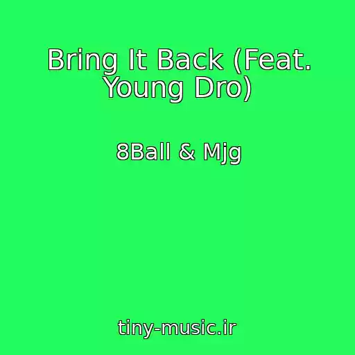 کاور آهنگ Bring It Back (Feat. Young Dro) از 8Ball & Mjg