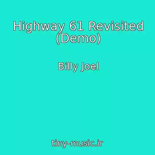 کاور آهنگ Highway 61 Revisited (Demo) از Billy Joel