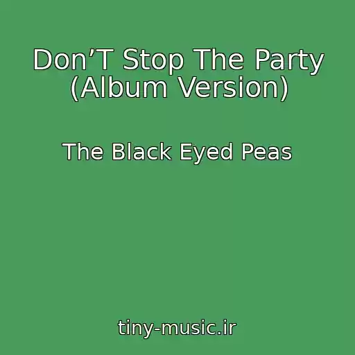 کاور آهنگ Don’T Stop The Party (Album Version) از The Black Eyed Peas