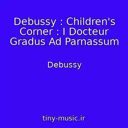 کاور آهنگ Debussy : Children's Corner : I Docteur Gradus Ad Parnassum از Debussy