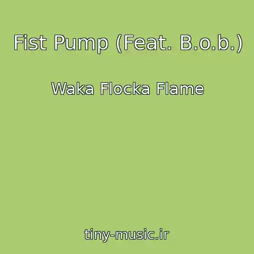 کاور آهنگ Fist Pump (Feat. B.o.b.) از Waka Flocka Flame