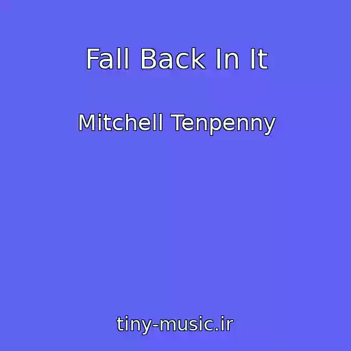 کاور آهنگ Fall Back In It از Mitchell Tenpenny