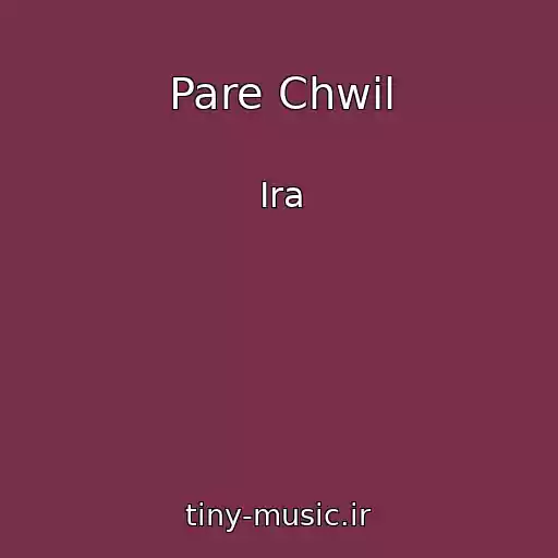 کاور آهنگ Pare Chwil از Ira