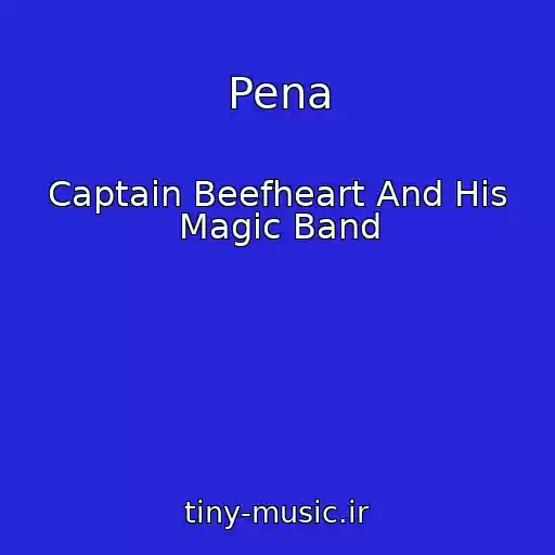 کاور آهنگ Pena از Captain Beefheart And His Magic Band