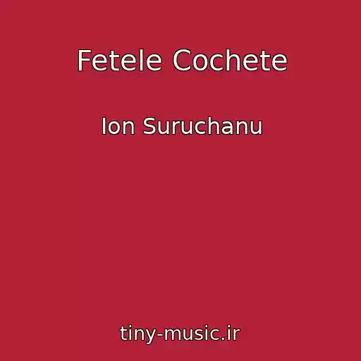 کاور آهنگ Fetele Cochete از Ion Suruchanu
