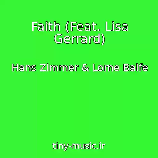 کاور آهنگ Faith (Feat. Lisa Gerrard) از Hans Zimmer & Lorne Balfe