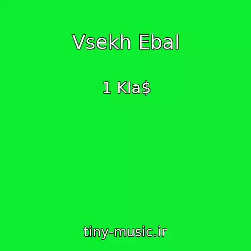 کاور آهنگ Vsekh Ebal از 1 Kla$