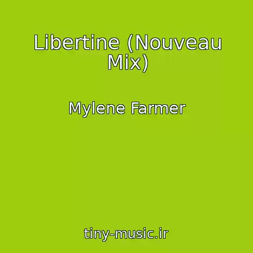 کاور آهنگ Libertine (Nouveau Mix) از Mylene Farmer