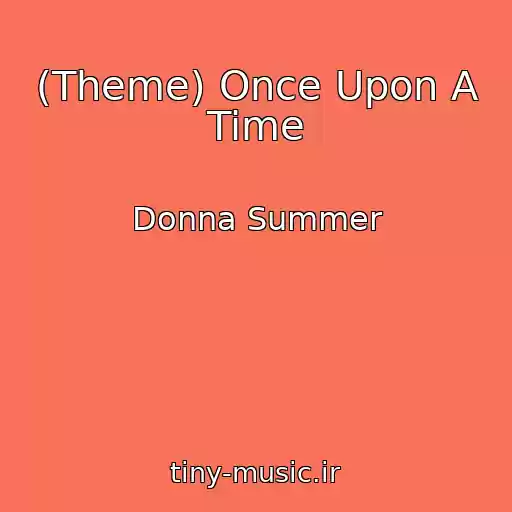 کاور آهنگ (Theme) Once Upon A Time از Donna Summer