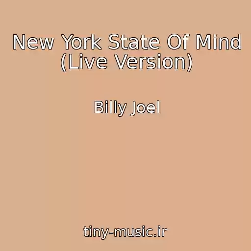 کاور آهنگ New York State Of Mind (Live Version) از Billy Joel