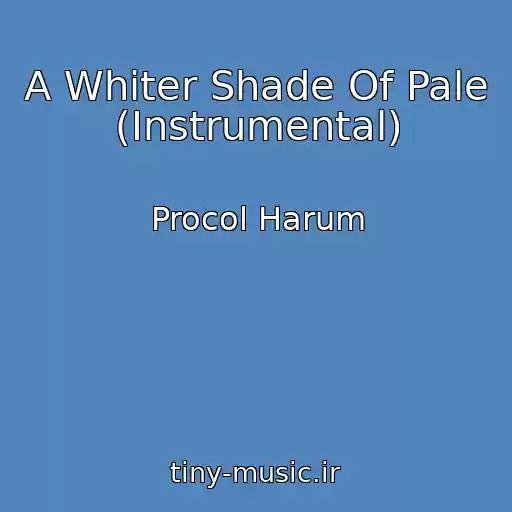 کاور آهنگ A Whiter Shade Of Pale (Instrumental) از Procol Harum