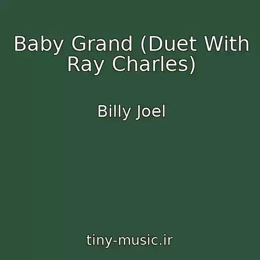 کاور آهنگ Baby Grand (Duet With Ray Charles) از Billy Joel