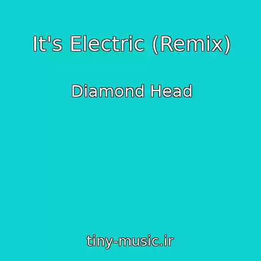 کاور آهنگ It's Electric (Remix) از Diamond Head