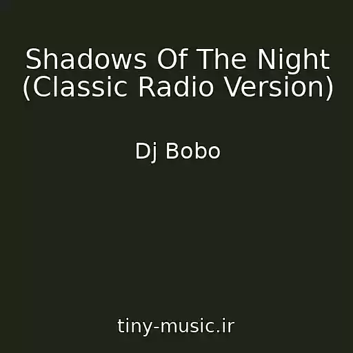 کاور آهنگ Shadows Of The Night (Classic Radio Version) از Dj Bobo