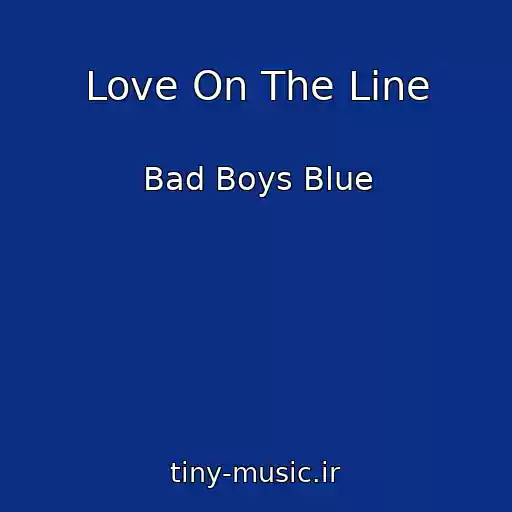 کاور آهنگ Love On The Line از Bad Boys Blue